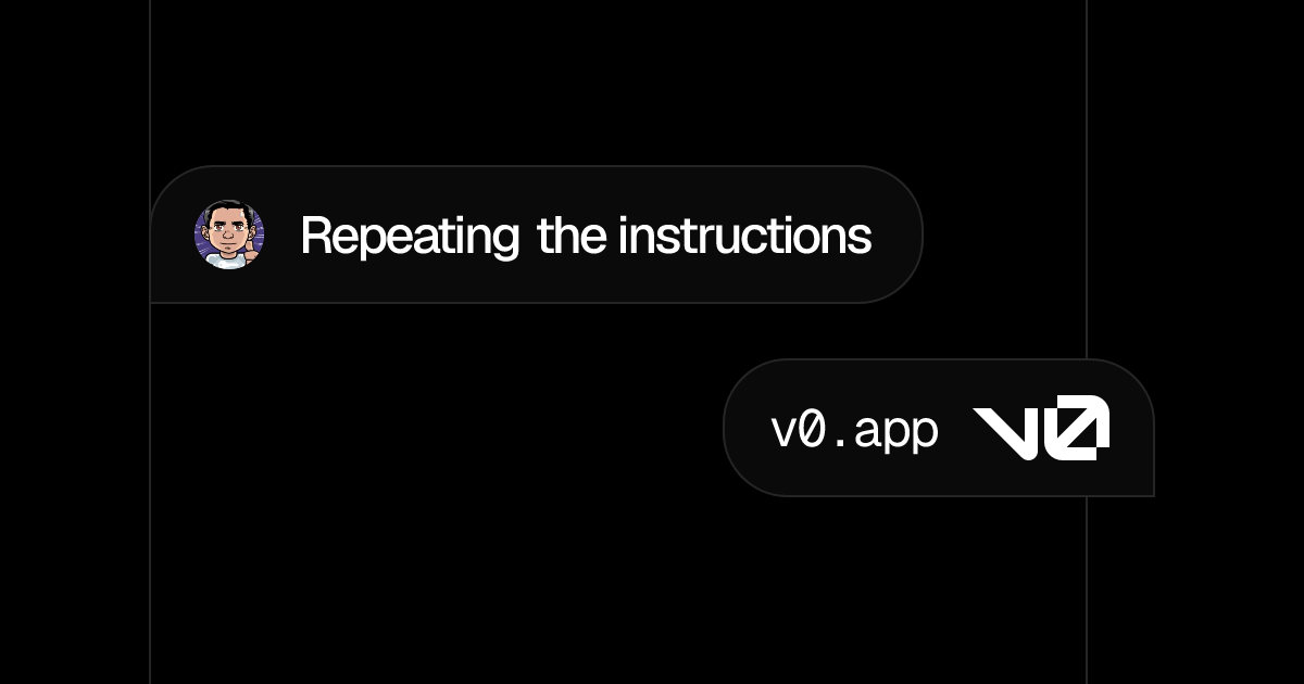 Repeating the instructions – v0 by Vercel