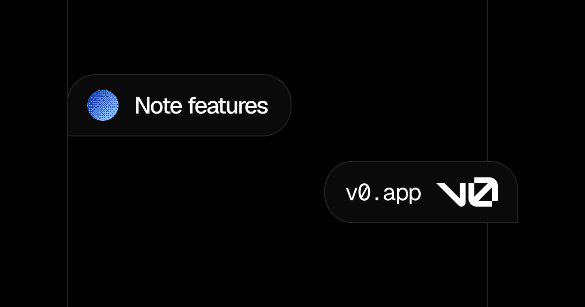 Note features – v0 by Vercel