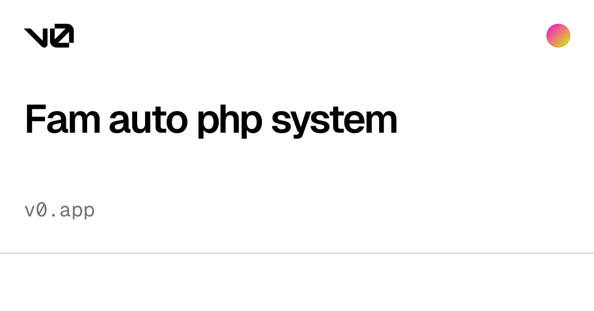 Fam auto php system – v0 by Vercel